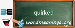 WordMeaning blackboard for quirked